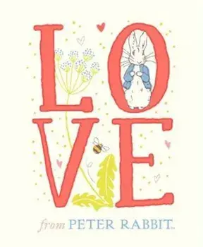 Love From Peter Rabbit, Hardcover/Beatrix Potter