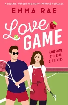 Love Game. A sizzling, forced-proximity sporting romance, Paperback/Emma Rae