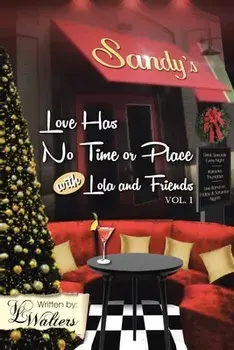 Love Has No Time or Place with Lola and Friends: Volume 1, Paperback/VL Walters