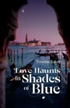 Love Haunts in Shades of Blue, Paperback/Yvonne Baker