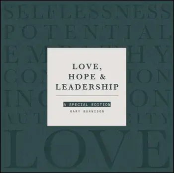 Love, Hope, & Leadership. A Special Edition, Hardback/Gary (CEO, Korn Ferry) Burnison