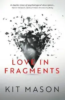 Love in Fragments, Paperback/Kit Mason