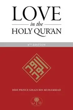 Love in the Holy Qur'an, Paperback/Ghazi Muhammad