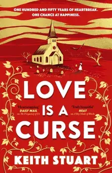 Love is a Curse. A spellbinding, gothic love story for 2025, from the Richard and Judy bestselling author of A Boy Made of Blocks, Paperback/Keith Stuart