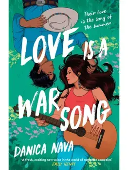 Love is a War Song. The cowboy/pop star romance novel you've been waiting for and the perfect summer read!, Paperback/Danica Nava