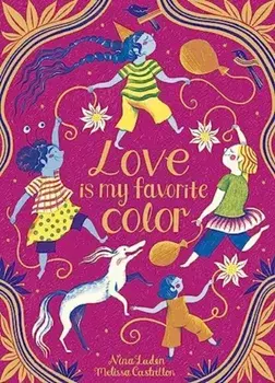 Love Is My Favorite Color, Hardback/Nina Laden