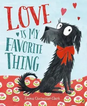 Love Is My Favorite Thing, Paperback/Emma Chichester Clark