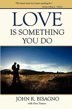 Love Is Something You Do/John R. Bisagno