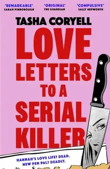 Love Letters to a Serial Killer. Cosmo's Thriller of the Year 2024 – ‘dark, witty and so original’ (Sarah Pinborough), Paperback/Tasha Coryell