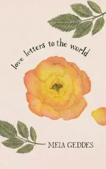 Love Letters to the World, Paperback/Meia Geddes
