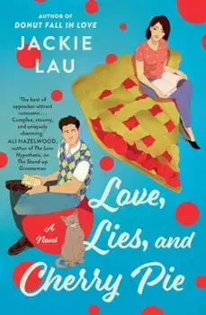 Love, Lies, and Cherry Pie. A Novel, Export (Local Printing), Paperback/Jackie Lau