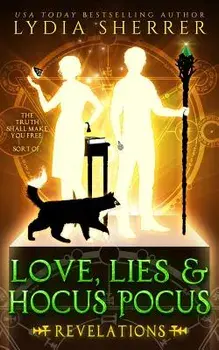 Love, Lies, and Hocus Pocus: Revelations (the Lily Singer Adventures, Book 2), Paperback/Lydia Sherrer