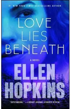 Love Lies Beneath - Ellen Hopkins