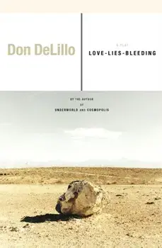 Love-Lies-Bleeding: A Play, Paperback/Don Delillo