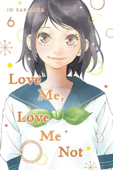 Love Me, Love Me Not, Vol. 6, Paperback/Io Sakisaka