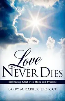 Love Never Dies, Paperback/Lpc-S Ct Barber