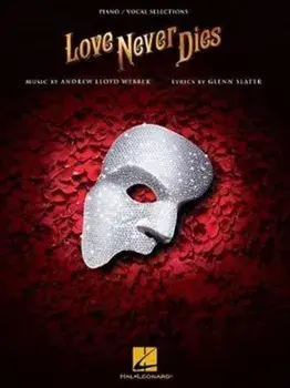 Love Never Dies. Piano-Vocal Selections/***