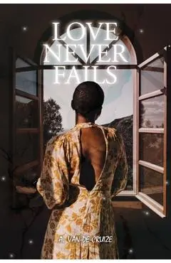 Love Never Fails - A. Van-de-cruize