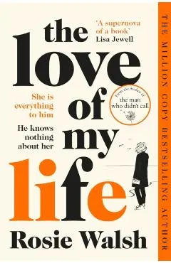 Love of My Life, The: Another Omg Love Story from the Million Copy Bests - Rosie Walsh