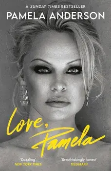 Love, Pamela. Her new memoir, taking control of her own narrative for the first time, Paperback/Pamela Anderson