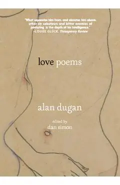 Love Poems of Alan Dugan - Alan Dugan