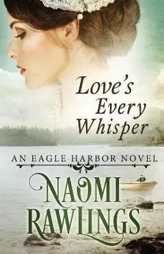 Love's Every Whisper - Naomi Rawlings