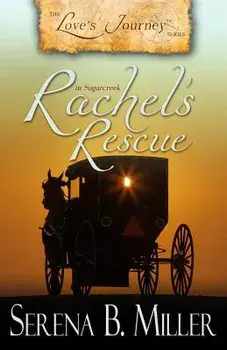 Love's Journey in Sugarcreek: Rachel's Rescue, Paperback/Serena B. Miller