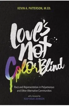 Love's Not Color Blind - Kevin Patterson