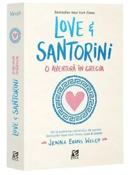 Love&Santorini, o aventura in Grecia/Jenna Evans Welch
