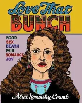 Love That Bunch, Hardcover/Aline Kominsky-Crumb