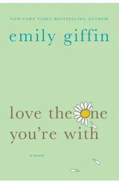 Love the One You're with - Emily Giffin