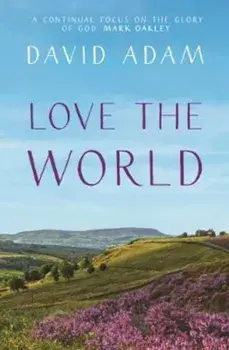 Love the World, Paperback/David Adam