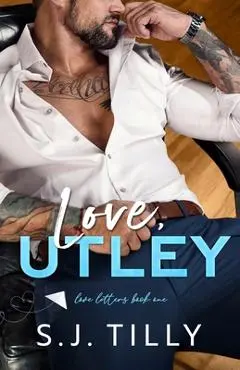 Love, Utley: Love Letters Book One - S. J. Tilly