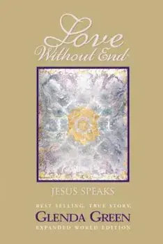 Love Without End: Jesus Speaks..., Paperback/Glenda E. Green