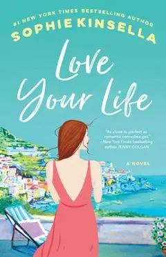 Love Your Life - Sophie Kinsella