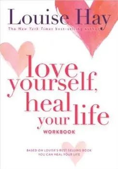 Love Yourself, Heal Your Life Workbook, Paperback/Louise Hay