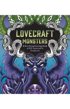 Lovecraft Monsters: A Horrifying Coloring Book of H. P. Lovecraft's Creature - Editors Of Chartwell Books