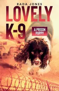 LOVELY K-9, A Prison Puppy, Paperback/Rada Jones