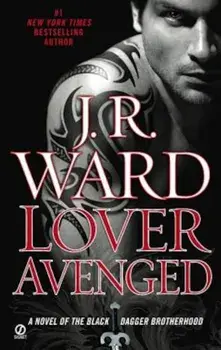 Lover Avenged, Paperback/J. R. Ward