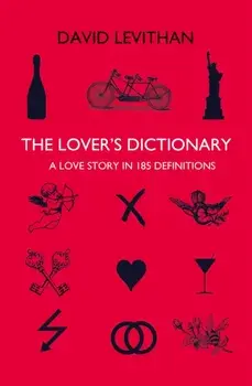 Lover's Dictionary. A Love Story in 185 Definitions, Paperback/David Levithan