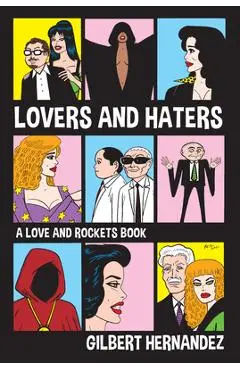 Lovers and Haters: A Love and Rockets Book - Gilbert Hernandez