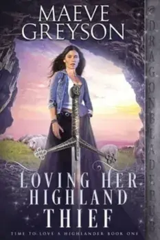 Loving Her Highland Thief, Paperback/Maeve Greyson