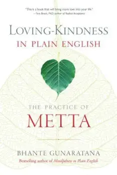 Loving-Kindness in Plain English: The Practice of Metta, Paperback/Henepola Gunaratana