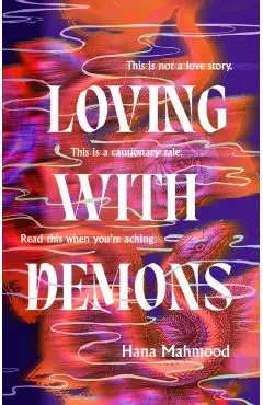 Loving with Demons - Hana Mahmood