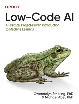 Low-Code AI. A Practical Project-Driven Introduction to Machine Learning, Paperback/Michael Abel