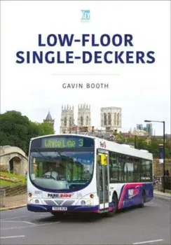 Low-Floor Single-Deckers, Paperback/Gavin Booth