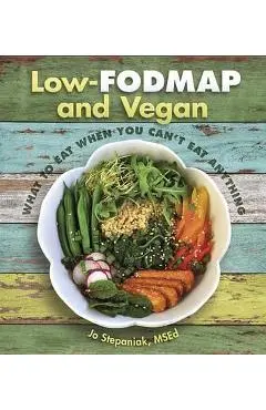 Low Fodmap and Vegan - Jo Stepaniak