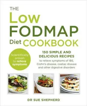 Low-FODMAP Diet Cookbook, Paperback/Dr Sue Shepherd