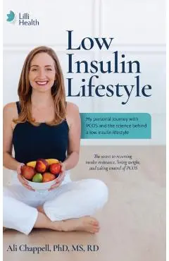 Low Insulin Lifestyle: My personal journey with PCOS and the science behind a low insulin lifestyle - Ali Chappell