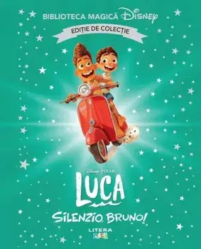 Luca. Silenzio, Bruno! Disney Pixar. Editie de colectie/***